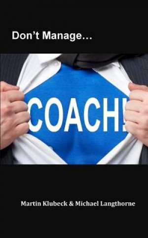 Книга Don't Manage...Coach! Martin Klubeck