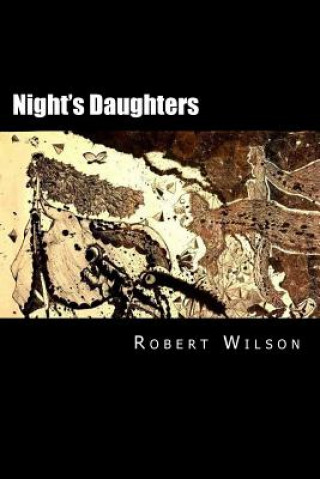 Könyv Night's Daughters Robert Wilson