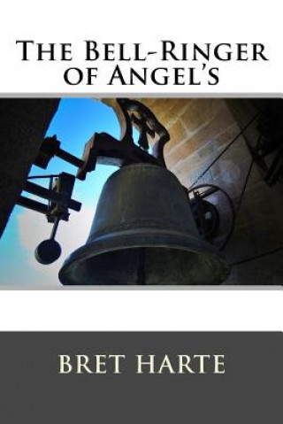 Книга The Bell-Ringer of Angel's and Other Stories Bret Harte