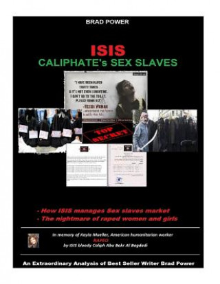 Könyv Isis: Caliphate's Sex Slaves Brad Power