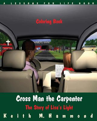 Kniha Cross Man the Carpenter: The Story of Lisa's Light (Coloring Book) Keith M Hammond