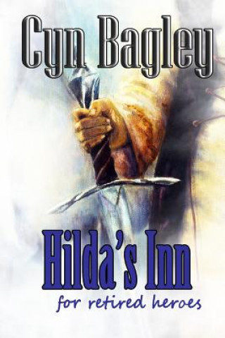 Kniha Hilda's Inn for Retired Heroes Cyn Bagley