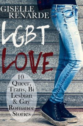 Carte LGBT Love: 10 Queer, Trans, Bi, Lesbian and Gay Romance Stories Giselle Renarde