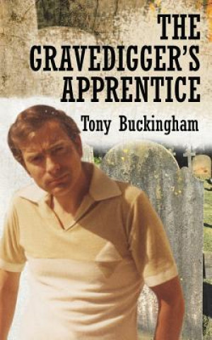 Книга The Gravedigger's Apprentice Tony Buckingham