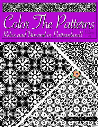 Book Color The Patterns: Relax and Unwind in Patternland! Sprinkles