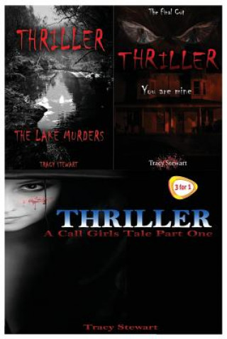 Könyv Thriller: You Are Mine & the Lake Murders & a Call Girl's Tale Part One Tracy Stewart