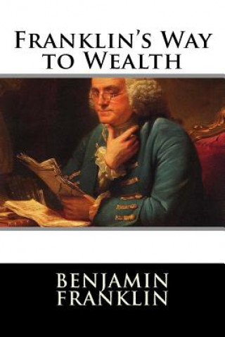 Knjiga Franklin's Way to Wealth Benjamin Franklin