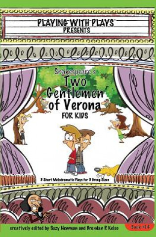 Kniha Shakespeare's Two Gentlemen of Verona for Kids Brendan P Kelso