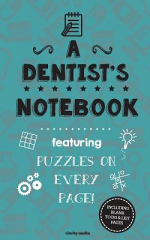 Book A Dentist's Notebook: Featuring 100 puzzles Clarity Media