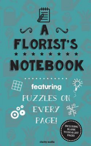 Książka A Florist's Notebook: Featuring 100 puzzles Clarity Media