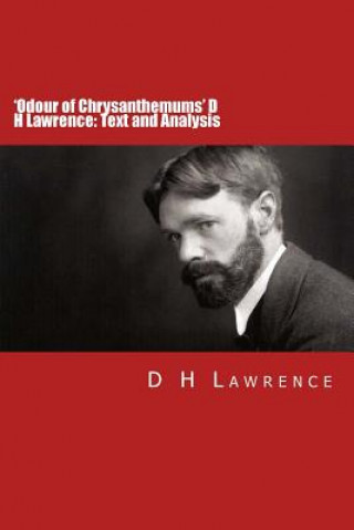 Kniha 'Odour of Chrysanthemums' D H Lawrence: Text and Analysis D H Lawrence