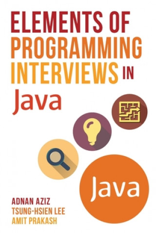 Könyv Elements of Programming Interviews in Java: The Insiders' Guide Adnan Aziz