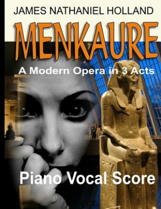 Livro Menkaure A Modern Opera in Three Acts James Nathaniel Holland