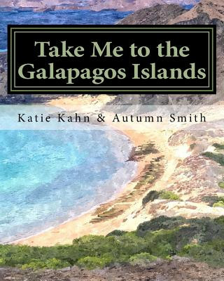 Kniha Take Me to the Galapagos Islands Katie Kahn