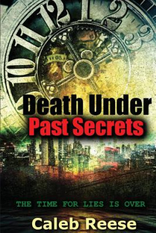 Книга Death Under Past Secrets: The Rapid Eternity Caleb Reese