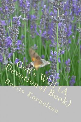 Carte God's Will (A Devotional Book) Dorita Lynn Kornelsen
