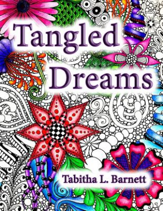 Carte Tangled Dreams: Tabby's Tangled Art Tabitha L Barnett