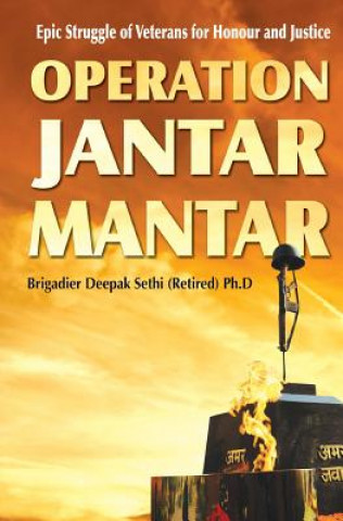 Carte Operation Jantar Mantar: Veterans' Struggle for Honour and Justice Brig Deepak Sethi Ph D