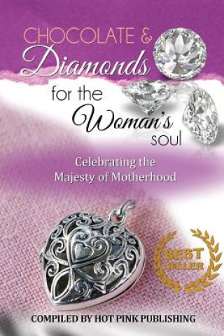 Könyv Chocolate & Diamonds for the Woman's Soul: Celebrating the Majesty of Motherhood Carla Wynn Hall