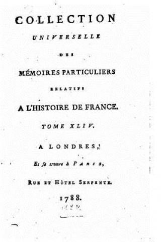 Kniha Collection universelle des mémoires particuliers relatifs ? l'histoire de France - Tome XLIV Jean-Antoine Roucher