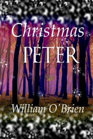Carte Christmas Peter: (Peter: A Darkened Fairytale, Vol 12) William O'Brien