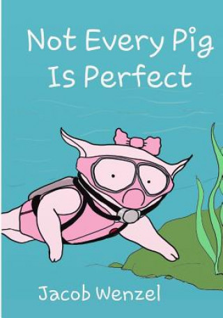 Buch Not Every Pig is Perfect Jacob Wenzel