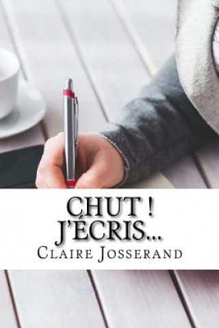 Книга Chut ! J'écris... Claire Josserand