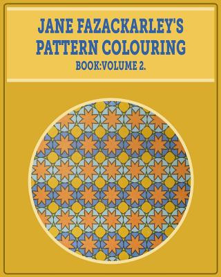 Kniha Jane Fazackarley's Pattern Colouring Book: Volume 2 Miss Jane Fazackarley