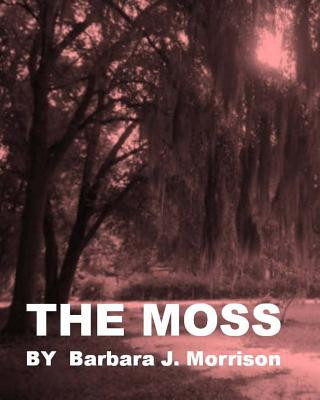 Книга The Moss Barbara J Morrison