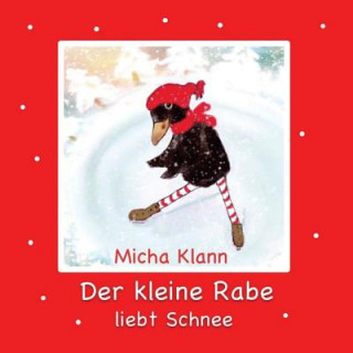 Knjiga Der kleine Rabe liebt Schnee Micha Klann