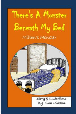 Książka There's a Monster Beneath My Bed: (Milton's Monster) Tina Pinson