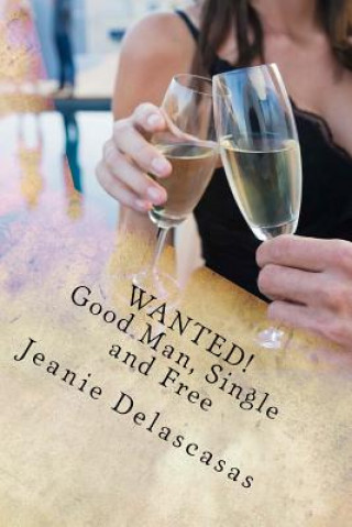 Carte Wanted! Good Man, Single and Free: A Single Mother Jeanie Delascasas