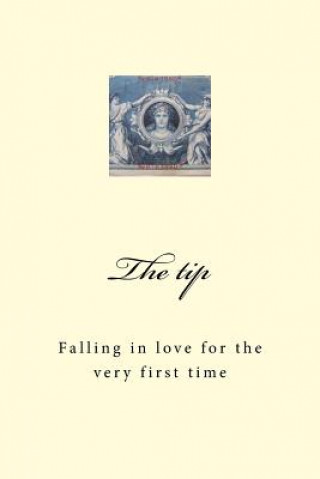 Kniha The tip: Falling in love for the very first time D Mae Ward