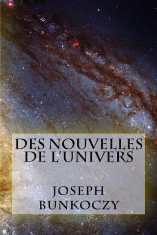 Kniha Des Nouvelles de l'Univers Joseph Bunkoczy