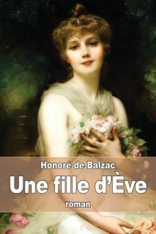 Könyv Une fille d'?ve Honoré De Balzac