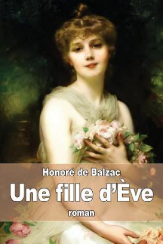 Buch Une fille d'?ve Honoré De Balzac