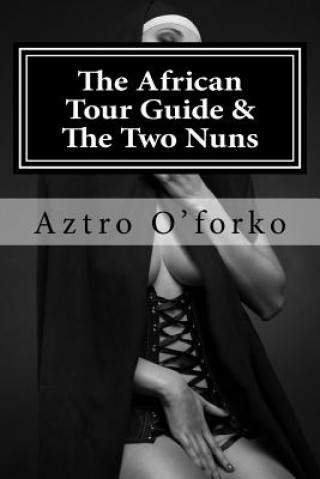 Książka The African Tour Guide & The Two Nuns Aztro O'Forko