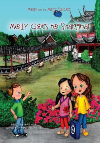 Книга Molly and the Magic Suitcase: Molly Goes to Shanghai Chris Oler