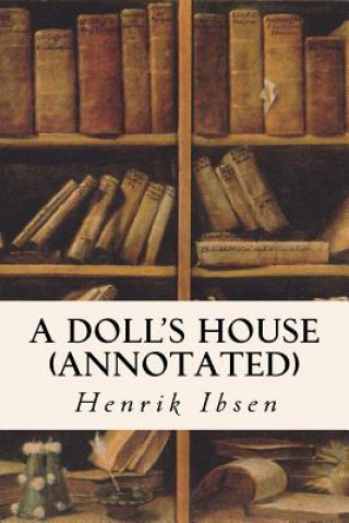 Kniha A DOLL'S HOUSE (annotated) Henrik Ibsen