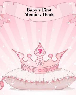 Książka Baby's First Memory Book: Baby's First Memory Book; Fit for a Crown, Princess A Wonser