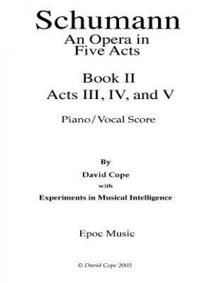 Carte Schumann (An Opera in Five Acts) piano/vocal score - Book 1I David Cope