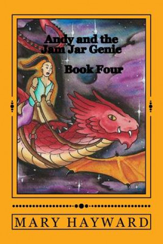 Carte Andy and the Jam Jar Genie book Four: Off to the Dragon Races! Mary Hayward