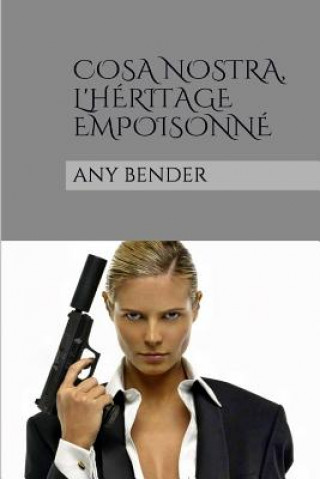 Kniha Cosa Nostra, l'heritage empoisonne Any Bender
