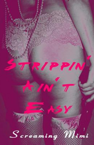 Knjiga Strippin' Ain't Easy Screaming Mimi