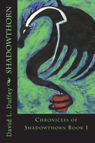 Knjiga Shadowthorn: Chronicles of Shadowthorn Book 1 MR David L Duffey
