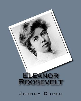 Book Eleanor Roosevelt: Wife of President Franklin D. Roosevelt Johnny Duren