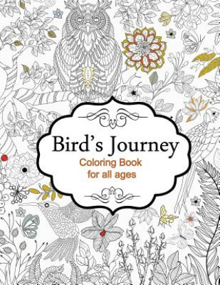 Книга Bird's Journey - Coloring Book for all ages Oancea Camelia