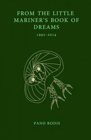 Kniha From the Little Mariner's Book of Dreams: A chapbook by Pano Rodis Pano Rodis