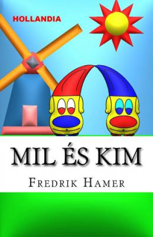Kniha Mil És Kim: Hollandia Fredrik Hamer