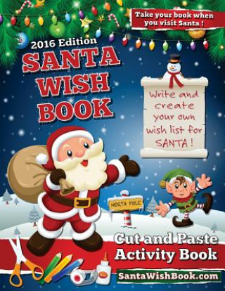 Book Santa Wish Book 2016 Edition: Cut and Paste a Wish List for Santa Jeffrey Guest